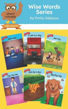 Wise Word Series: Short Vowels: Decodable Story Collection (Orton Gillingham Scope) by Emily Gibbons 9781970146493