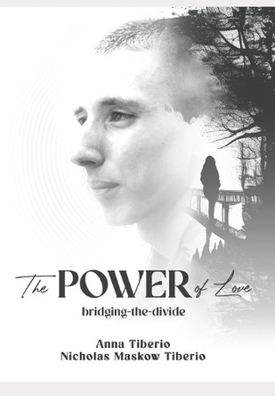 The POWER of Love: bridging-the-divide by Nicholas Maskow Tiberio 9781068977800