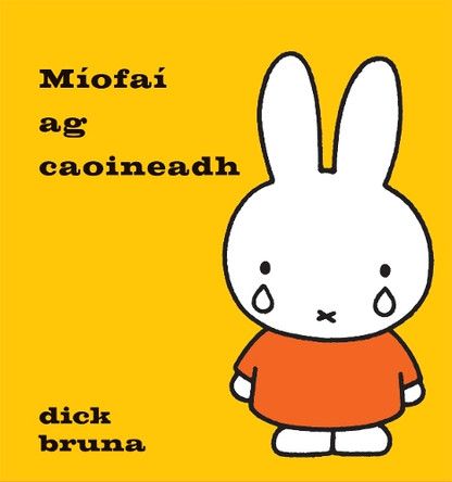 Miofai ag caoineadh: 2024 by Dick Bruna 9781913573706
