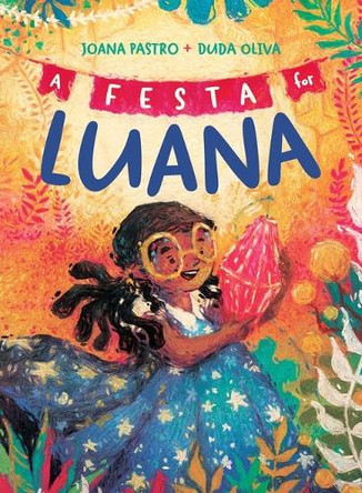 A Festa for Luana by Joana Pastro 9781665924795