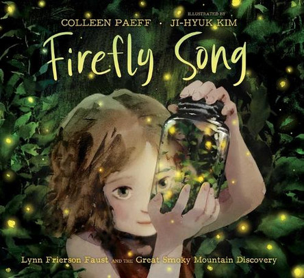 Firefly Song: Lynn Frierson Faust and the Great Smoky Mountain Discovery by Colleen Paeff 9781665931847