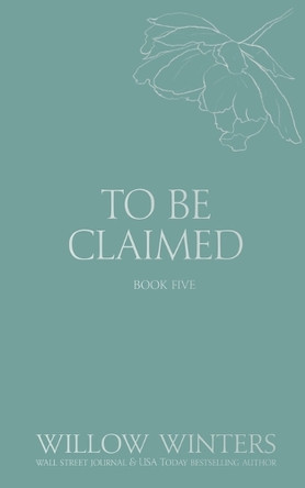 To Be Claimed: Captive Desire by Willow Winters 9798885926072
