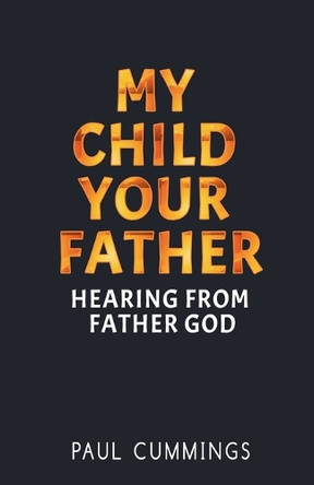 My Child Your Father by Paul Cummings 9781763729803