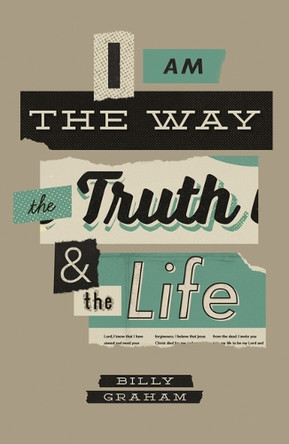 I Am the Way, the Truth, and the Life (25-Pack) by Billy Graham 9781682164358