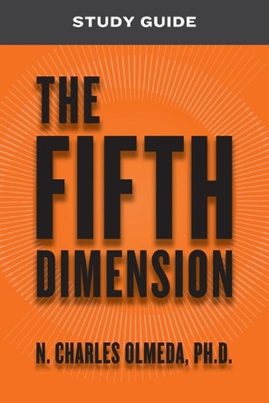 The Fifth Dimension Study Guide by N Charles Olmeda 9781962401579