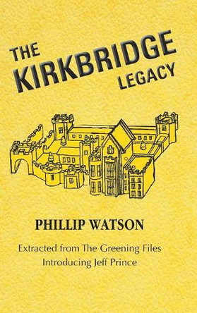 The Kirkbridge Legacy by Phillip Watson 9781546291794
