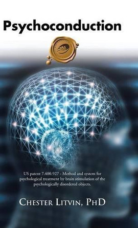 Psychoconduction by Chester Litvin Phd 9781466912540