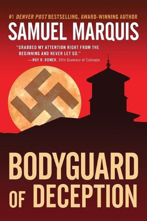 Bodyguard of Deception by Samuel Marquis 9781943593125