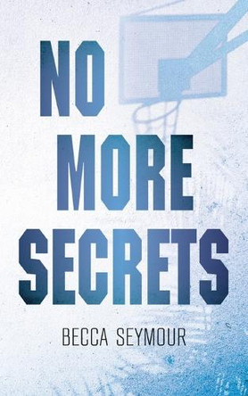 No More Secrets: Alternate Cover by Becca Seymour 9781922679567 No More Secrets: Alternate Cover by Becca Seymour 9781922679567