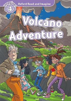 Oxford Read and Imagine: Level 4:: Volcano Adventure audio CD pack by Paul Shipton