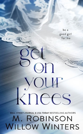 Get on Your Knees by Willow Winters 9798885923477