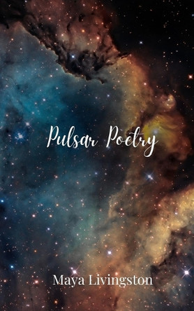 Pulsar Poetry by Maya Livingston 9781805679059