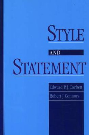 Style and Statement by Edward P. J. Corbett