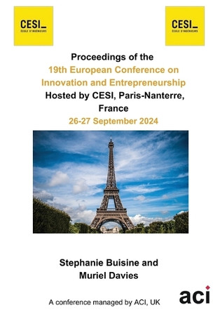 ECIE 2024-Proceedings of the 19th European Conference on Innovation and Entrepreneurship by Stéphanie Buisine 9781917204149