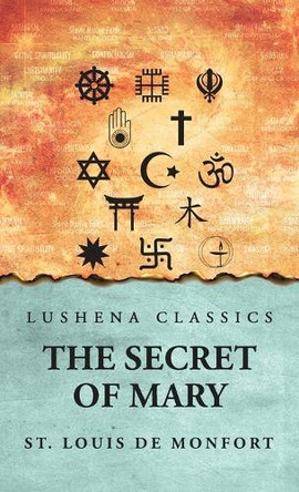 The Secret of Mary by St Louis De Monfort 9798897180813