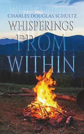 Whisperings from Within by Charles Schultz 9798892110976