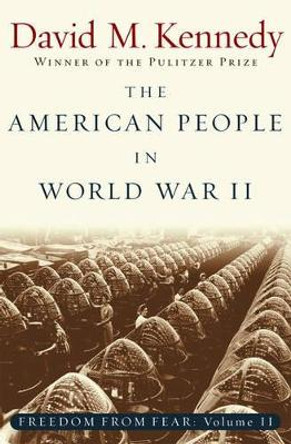 Freedom From Fear: Part 2: The American People in World War II by David M. Kennedy