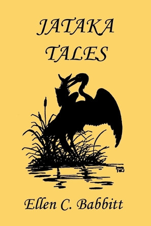 Jataka Tales by Ellen C. Babbitt 9781599150659