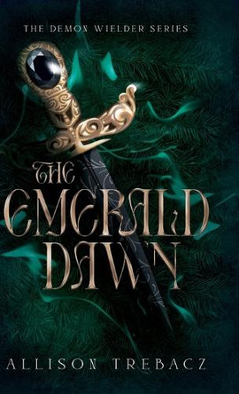 The Emerald Dawn by Allison Trebacz 9798990621428