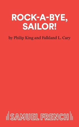 Rockabye, Sailor!: Play by Philip King 9780573013850