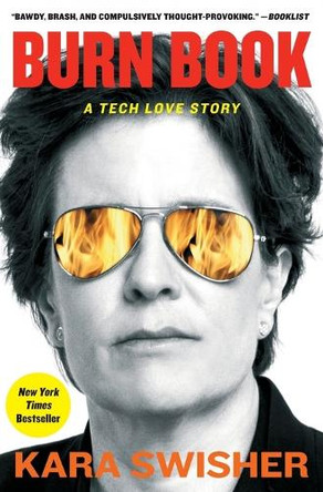 Burn Book: A Tech Love Story by Kara Swisher 9781982163907