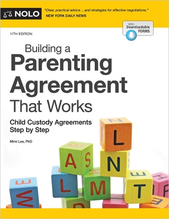 Building a Parenting Agreement That Works: Child Custody Agreements Step by Step by Mimi Lee 9781413332568