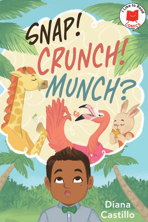 Snap! Crunch! Munch? by Diana Castillo 9780823456963