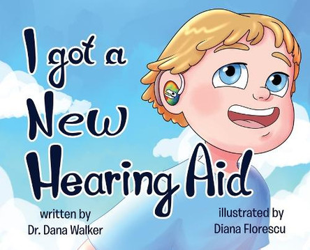 I Got a New Hearing Aid by Dr Dana Walker 9798330308101