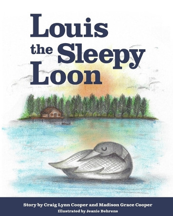 Louis the Sleepy Loon by Craig Lynn Cooper 9798331099572