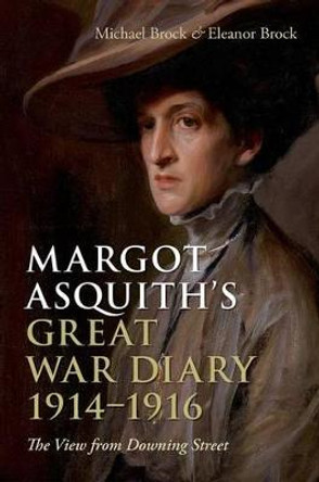 Margot Asquith's Great War Diary 1914-1916: The View from Downing Street by Michael Brock