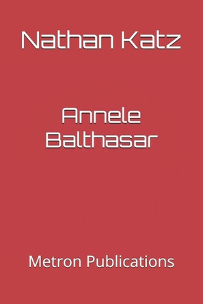 Annele Balthasar by Anne Marie de Grazia 9781603771016