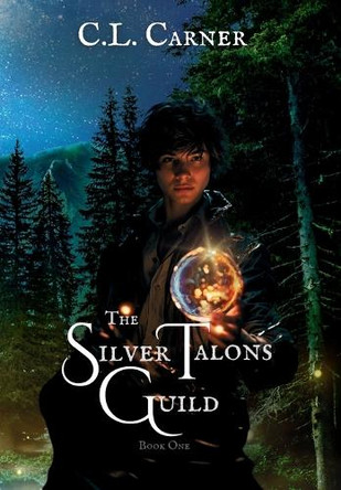 The Silver Talons Guild by C L Carner 9798990022928