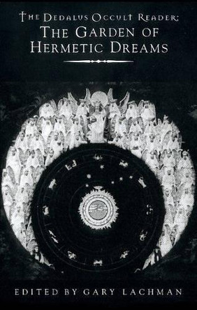 Dedalus Occult Reader: the Garden of Hermetic Dreams by Gary Lachman 9781903517321