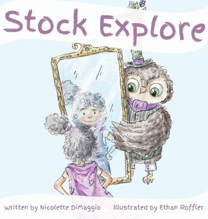 Stock Explore by Nicolette A Dimaggio 9781735970608