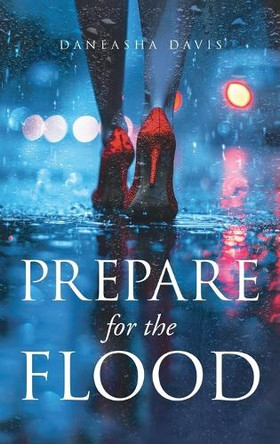 Prepare for the Flood by Daneasha Davis 9798990964761