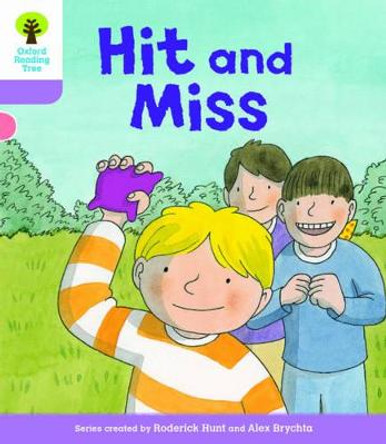 Oxford Reading Tree Biff, Chip and Kipper Stories Decode and Develop: Level 1+: Hit and Miss by Roderick Hunt