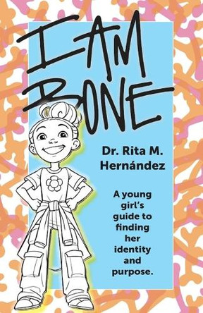 I Am Bone by Rita M Hernandez 9798893338065