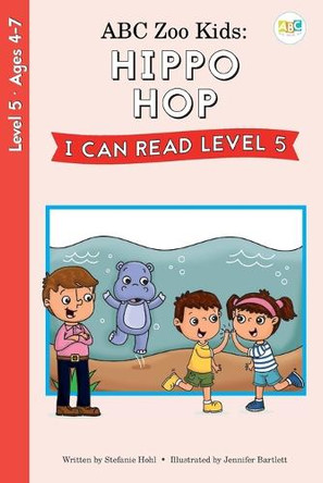 ABC Zoo Kids: Hippo Hop I Can Read Level 5: Hippo Hop by Stefanie Hohl 9781638240440