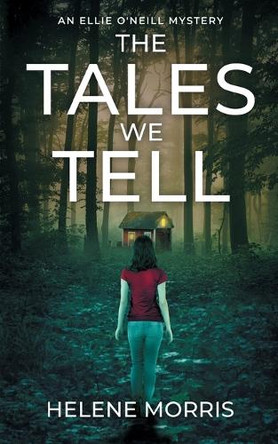 The Tales We Tell by Helene Morris 9798988473749