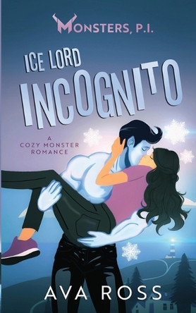 Ice Lord Incognito: A Cozy Monster Romance by Ava Ross 9798330479368