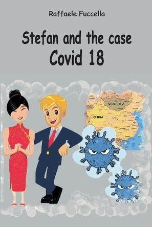 Stefan and the case Covid 18 by Raffaele Fuccella 9791222767123
