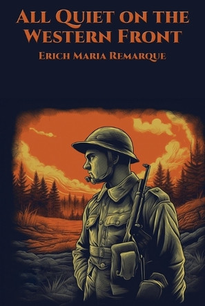 All Quiet on the Western Front by Erich Maria Remarque 9781515463726