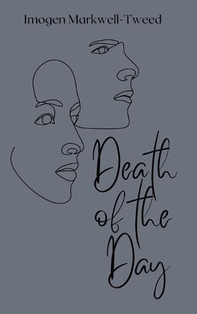 Death of the Day by Imogen Markwell-Tweed 9781094431512 Death of the Day by Imogen Markwell-Tweed 9781094431512