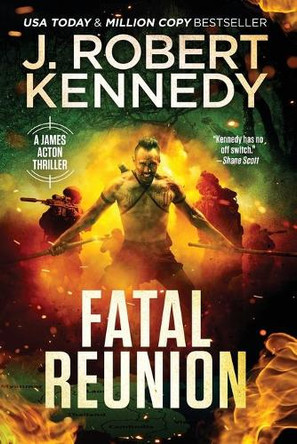 Fatal Reunion by J Robert Kennedy 9781990418297