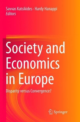 Society and Economics in Europe: Disparity versus Convergence? by Savvas Katsikides 9783319793429