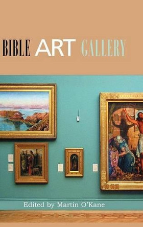 Bible, Art, Gallery by Martin O'Kane 9781906055639