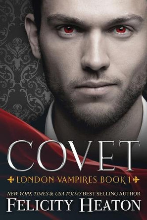 Covet by Felicity Heaton 9781911485803