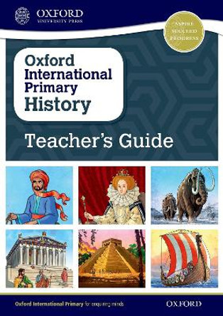 Oxford International Primary History: Teacher's Guide by Helen Crawford