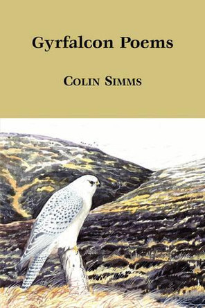 Gyrfalcon Poems by Colin Simms 9781905700356