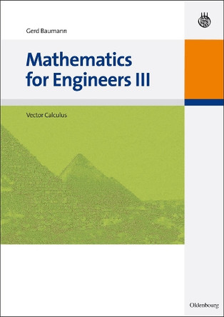 Mathematics for Engineers III: Vector Calculus by Gerd Baumann 9783486590418